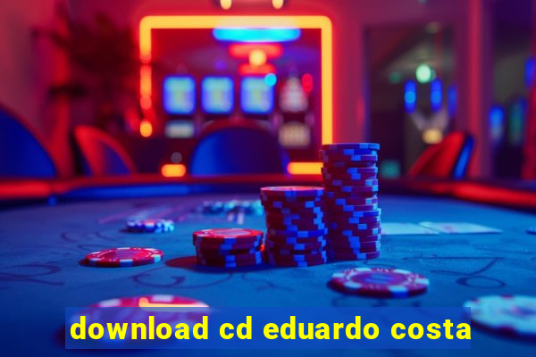 download cd eduardo costa